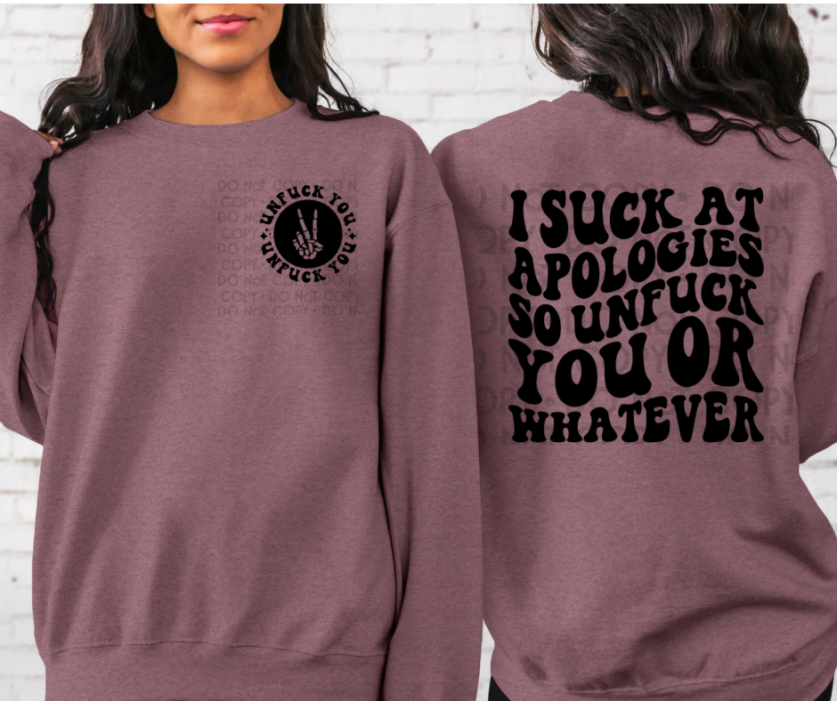 I Suck At Apologies - DTF