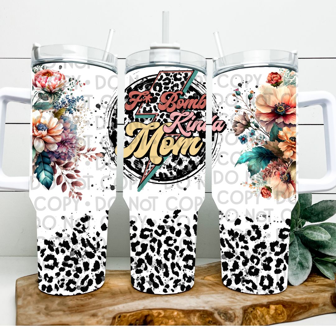 F Bomb Kinda Mom - 40oz UV DTF Wrap