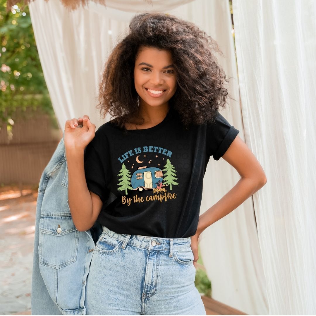 Life Is Better By The Campfire - DTF