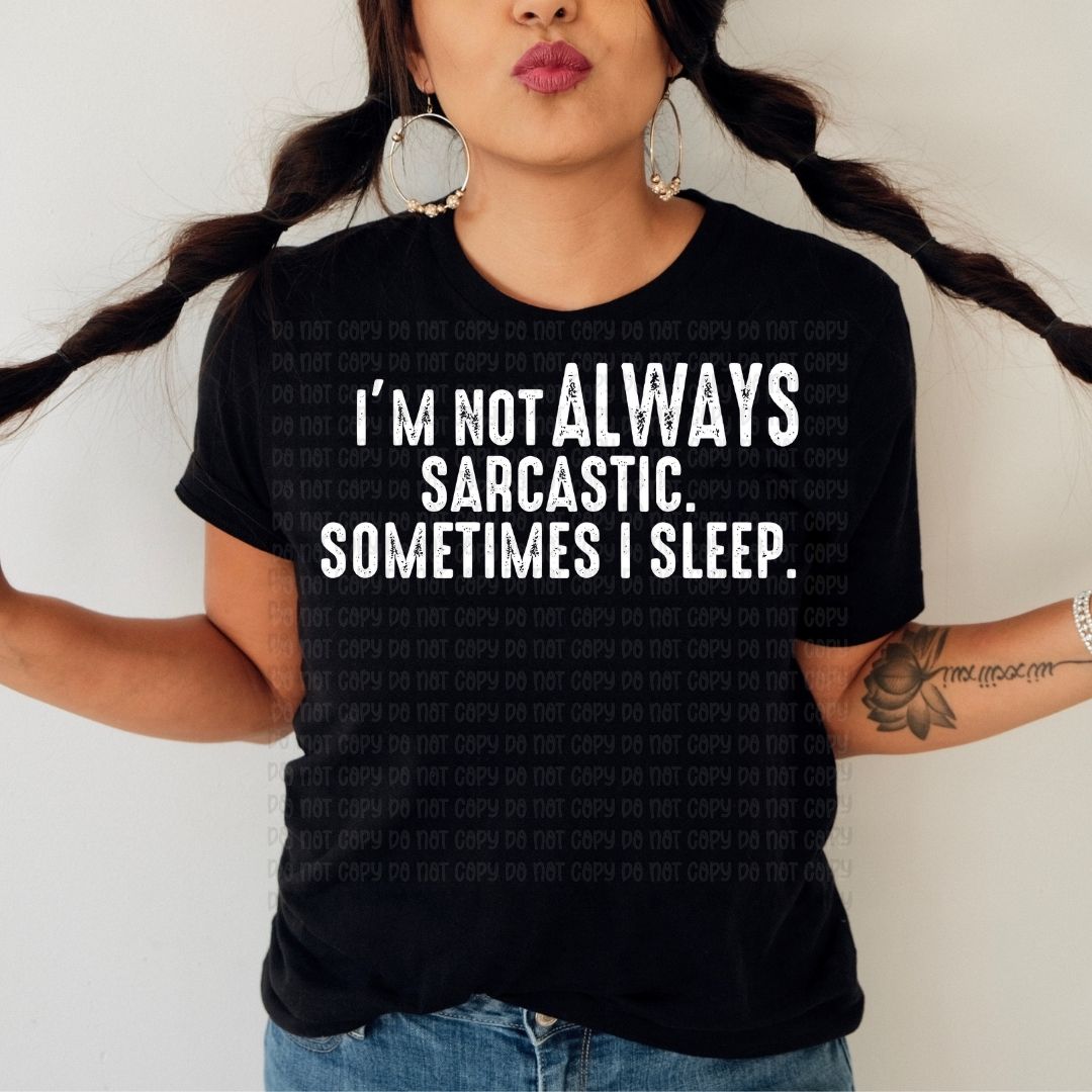 Not Always Sarcastic - DTF