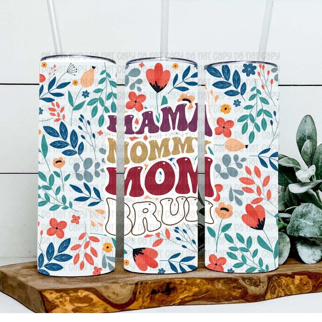 Mama Mommy Mom Bruh - Sublimation 20oz Tapered or Straight Wrap