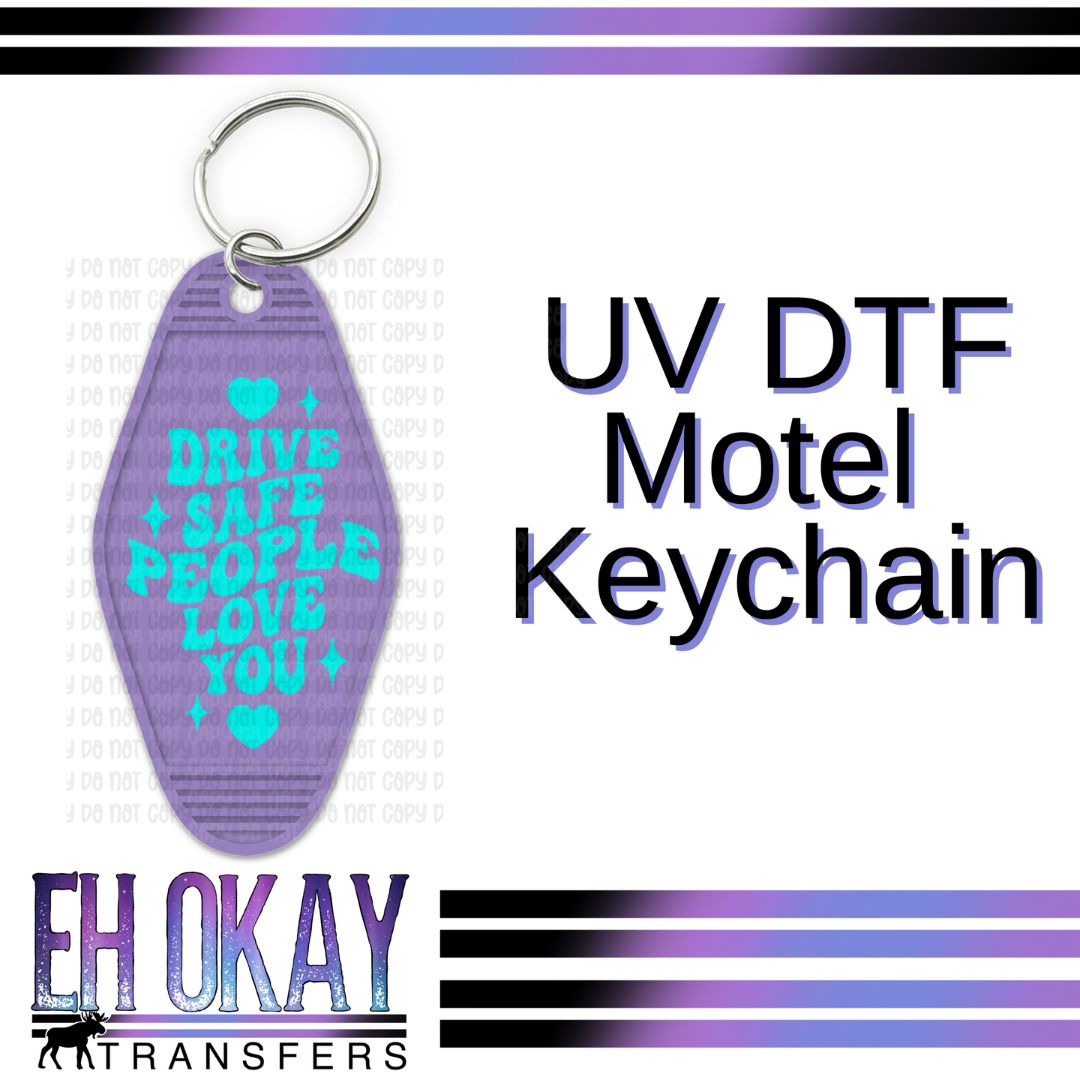 Drive Safe People Love You Aqua - UV DTF Keychain Decal