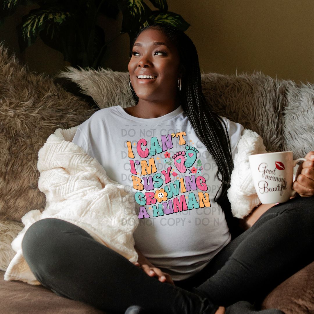 Busy Growing A Human - DTF