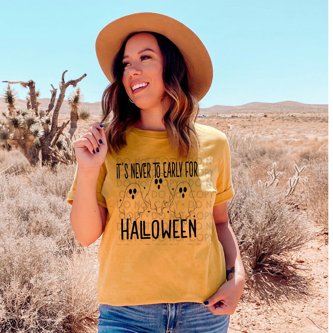 It's Never To Early For Halloween - DTF