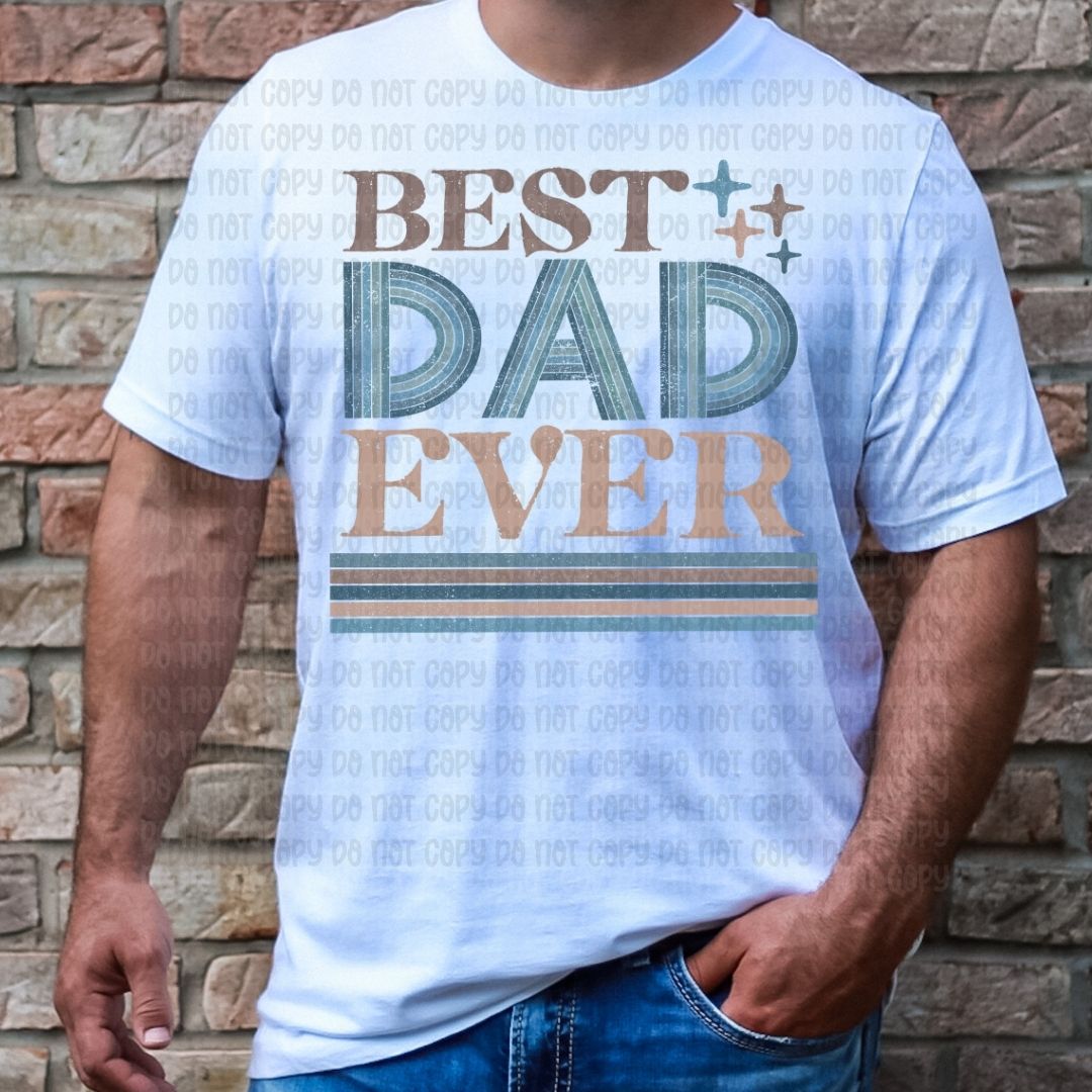 Best Dad Ever - DTF
