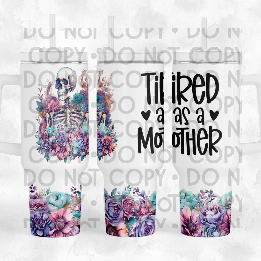 Tired As A Mother - 40oz Sublimation Wrap