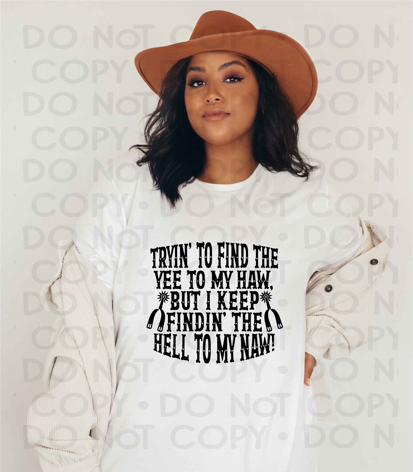 Tryin to find the yee to my haw - DTF