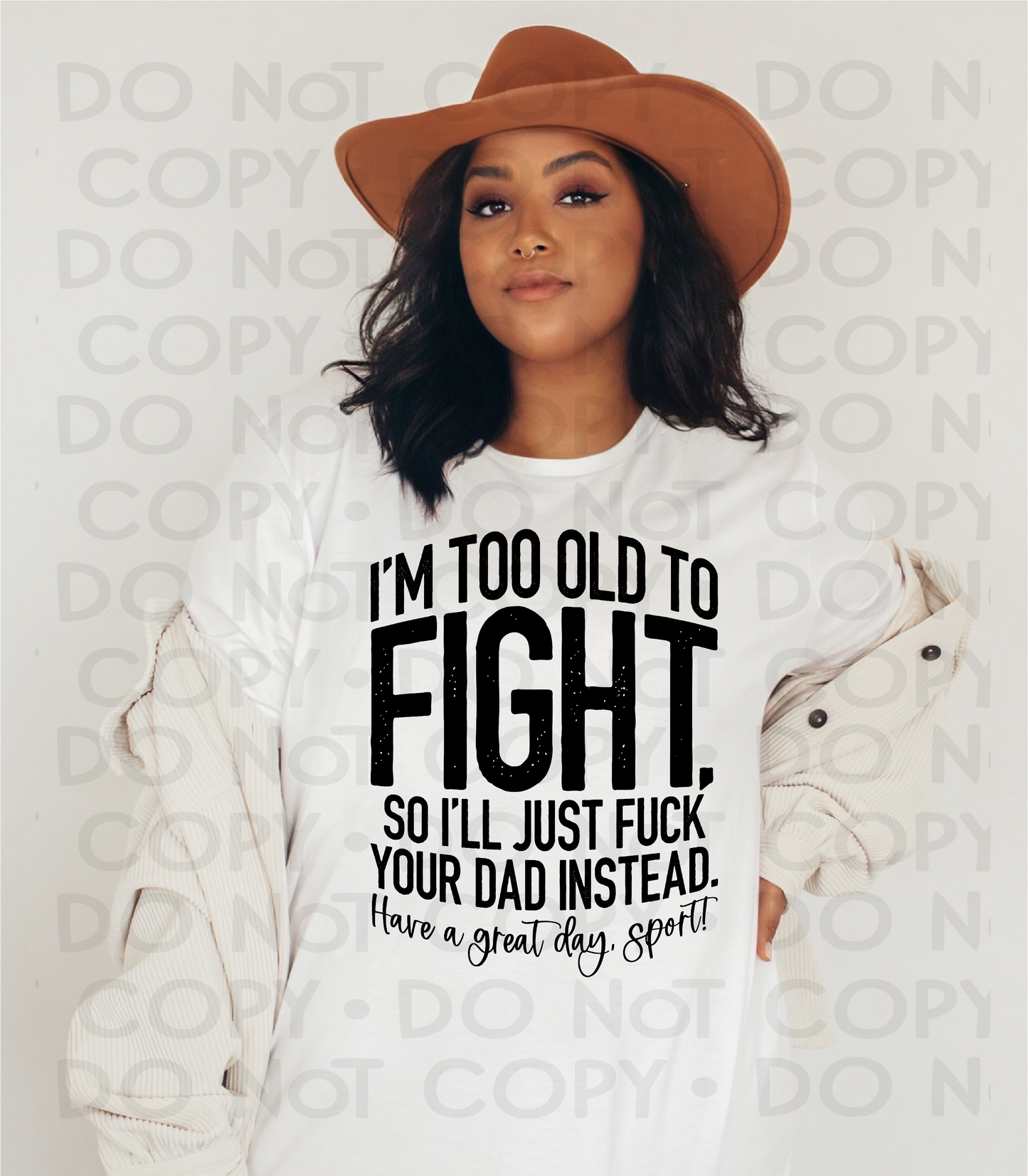 I'm too old to fight - DTF