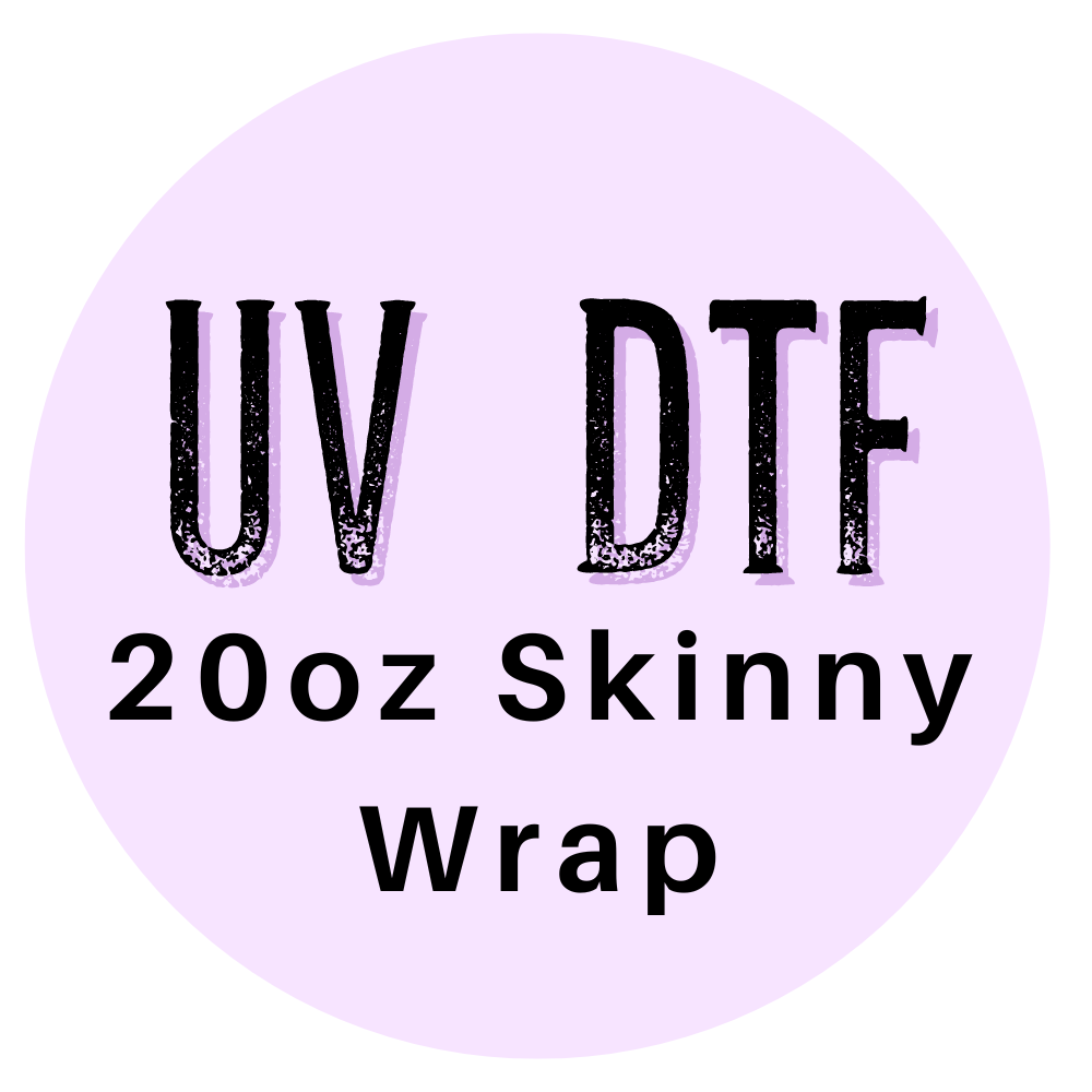 UV DTF 20oz Skinny Wrap