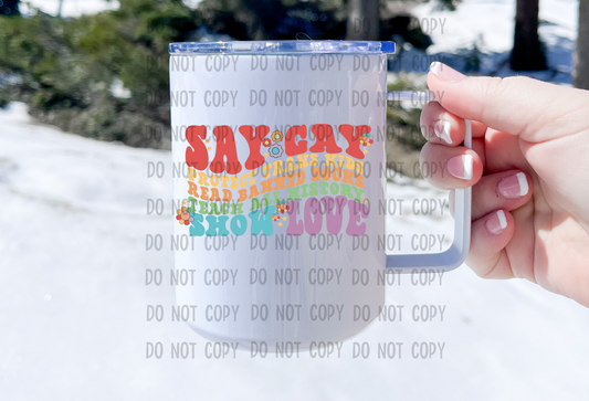 Say Gay - UV DTF Decal