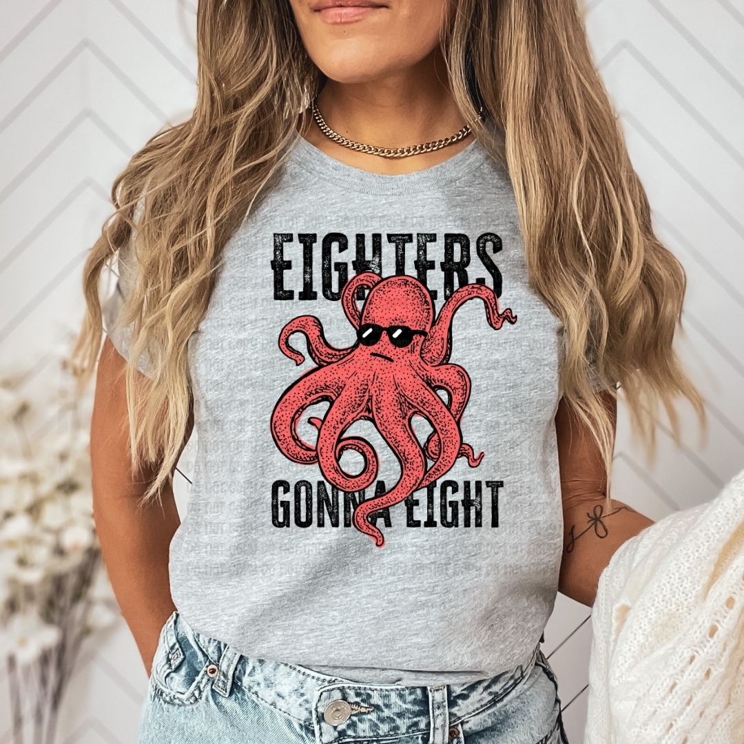 Eighters Gonna Eight - DTF