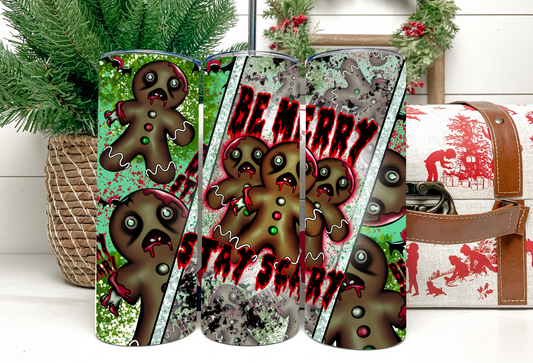 Be Merry Stay Scary - Sublimation 20oz Straight Wrap