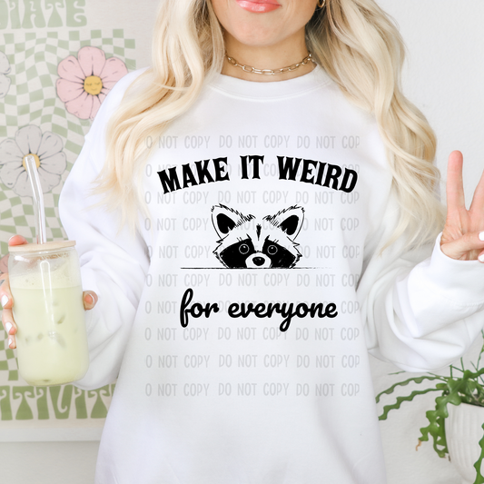 Make it weird - DTF