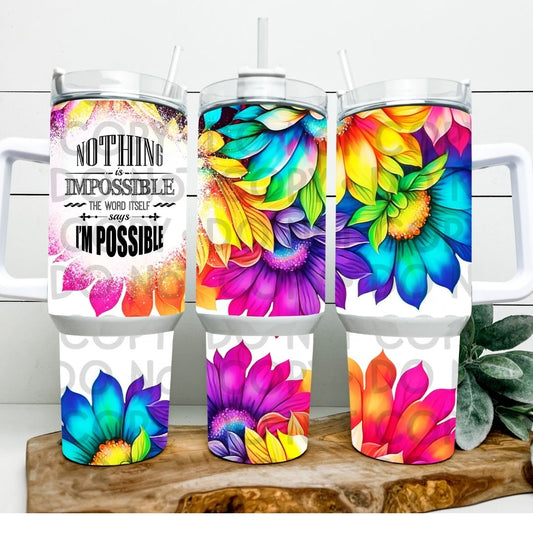 Nothing Is Impossible - 40oz  Sublimation Wrap
