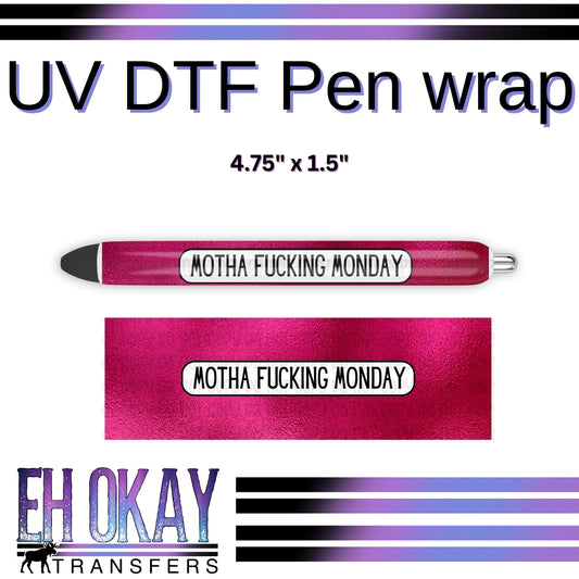 Motha Fucking Monday Pen Wrap - UV DTF