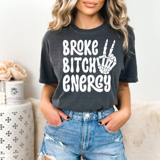 Broke Bitch Energy - DTF