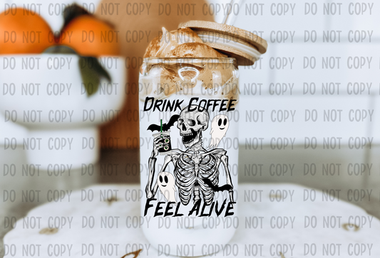 Drink Coffee Feel Alive - UV DTF Decal