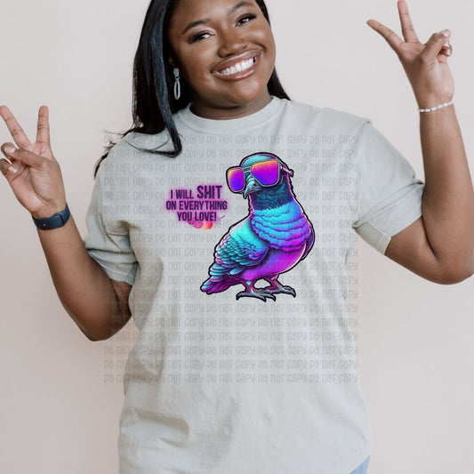 I Will Shit On Everything You Love - DTF