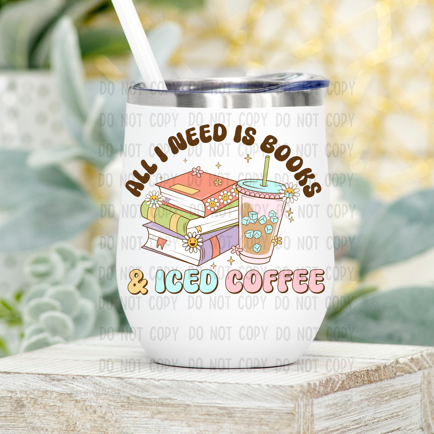 All I need is books and iced coffee - Sublimation