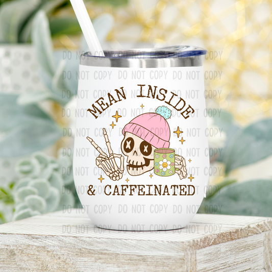 Mean inside and caffeinated - Sublimation