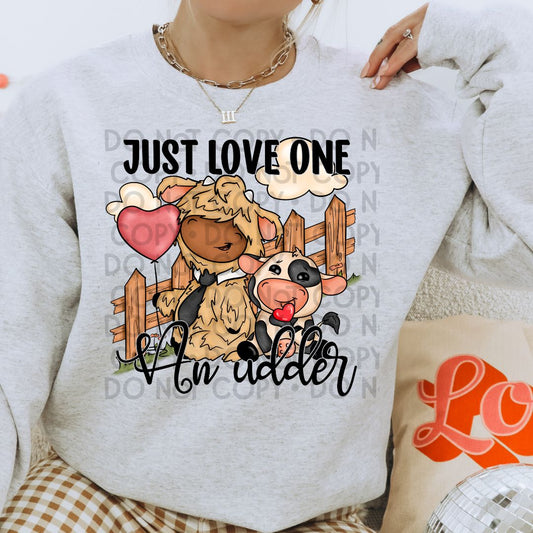 Just Love One An Udder -  DTF