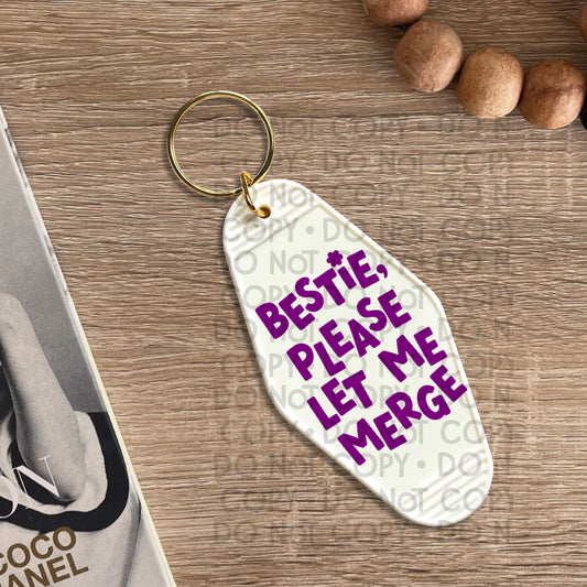 Bestie Please Let Me Merge - UV DTF Keychain Decal