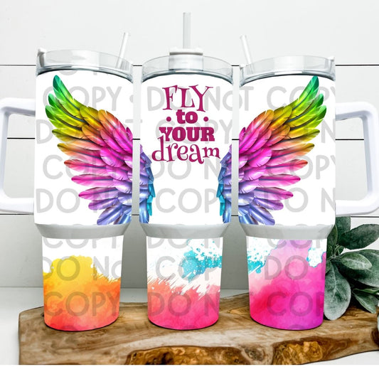 Fly To Your Dream - 40oz  Sublimation Wrap