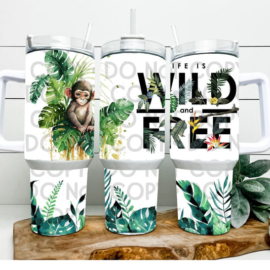 Life Is Wild & Free Monkey - 40oz  Sublimation Wrap
