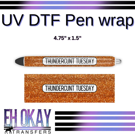 Thundercunt Tuesday Pen Wrap - UV DTF