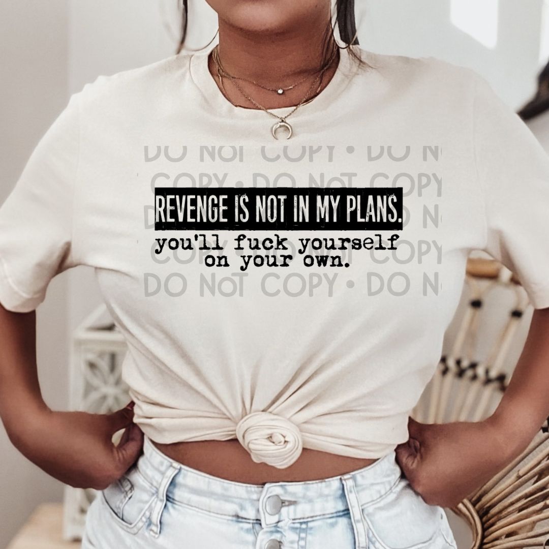 Revenge Is Not In My Plans - DTF