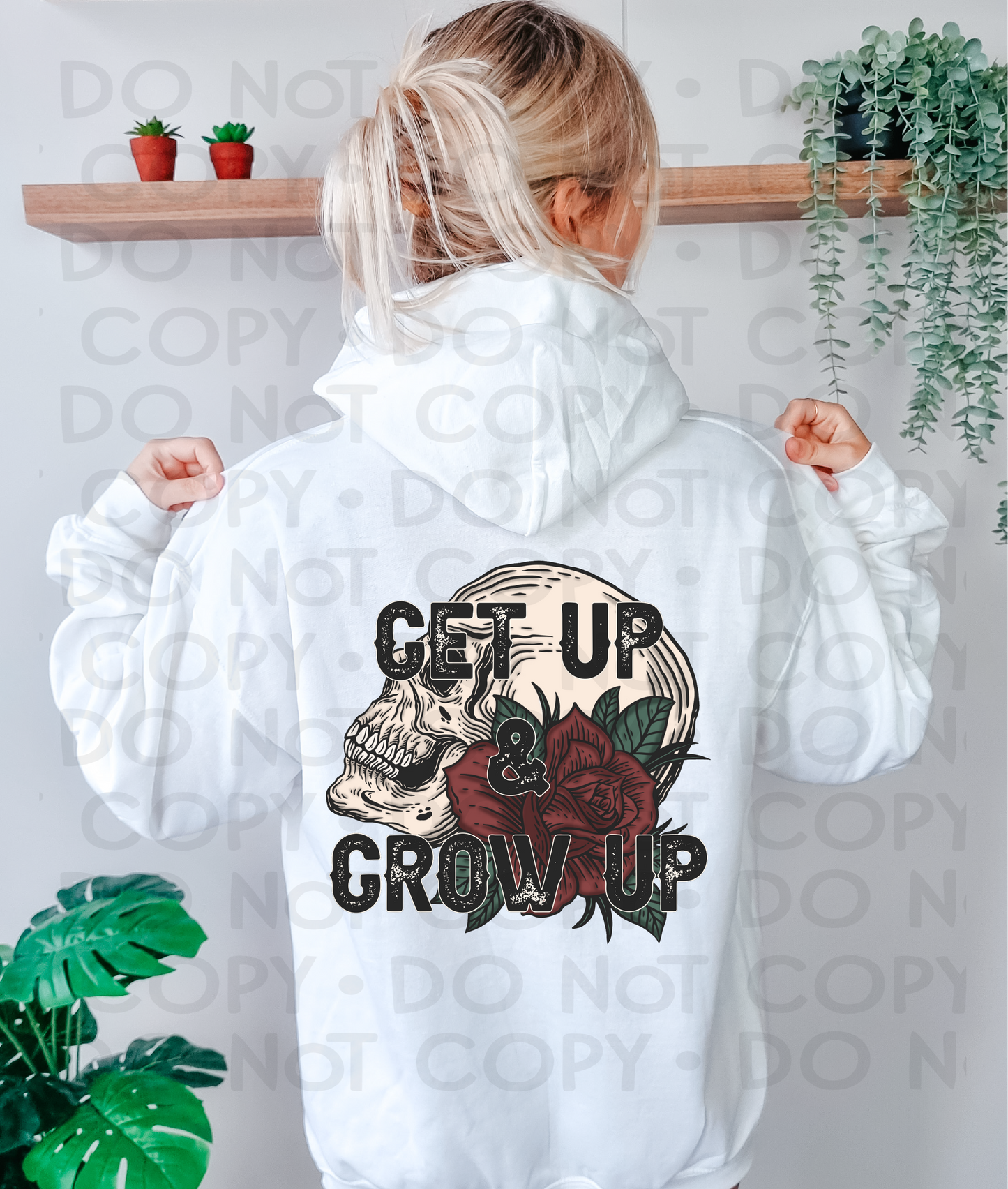 Get up and grow up - DTF