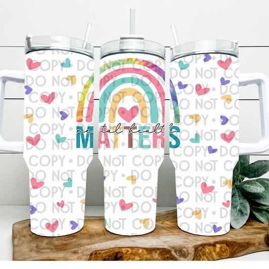 Mental Health Matters - 40oz  Sublimation Wrap