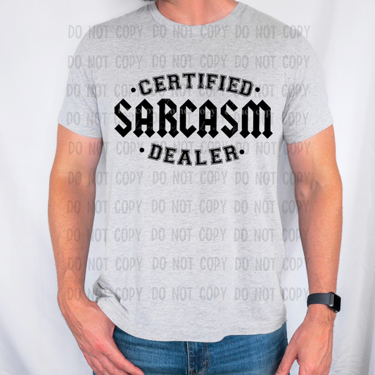 Certified sarcasm dealer - DTF