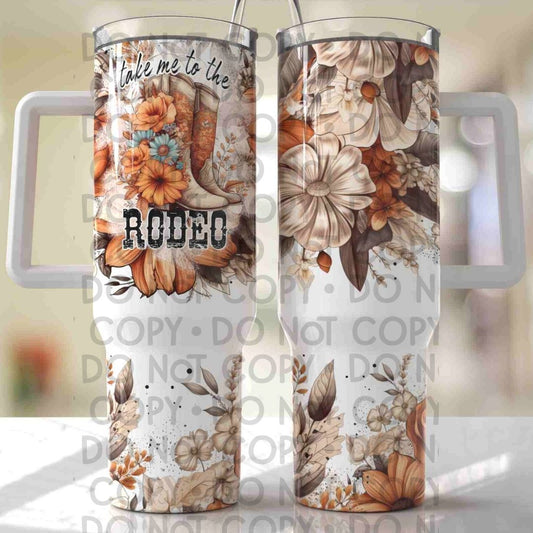 Take Me To The Rodeo - 40oz  Sublimation Wrap
