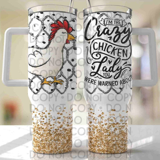 Crazy Chicken Lady - 40oz  Sublimation Wrap