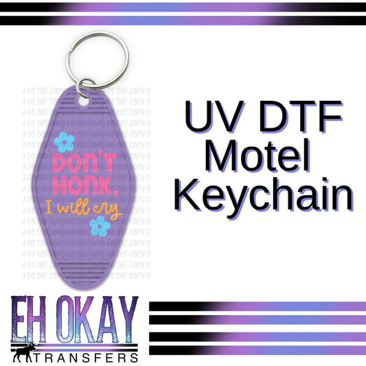 Don't Honk I Will Cry - UV DTF Keychain Decal