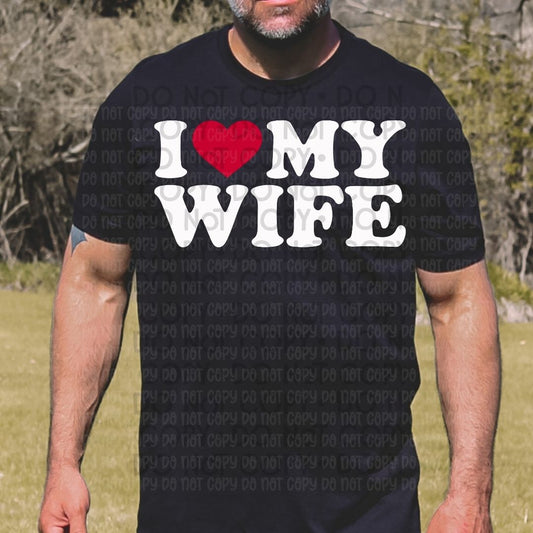 I Love My Wife - DTF