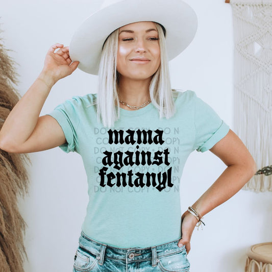 Mama Against Fentanyl - DTF