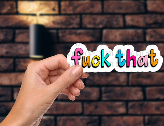 Fuck that - Vinyl Sticker