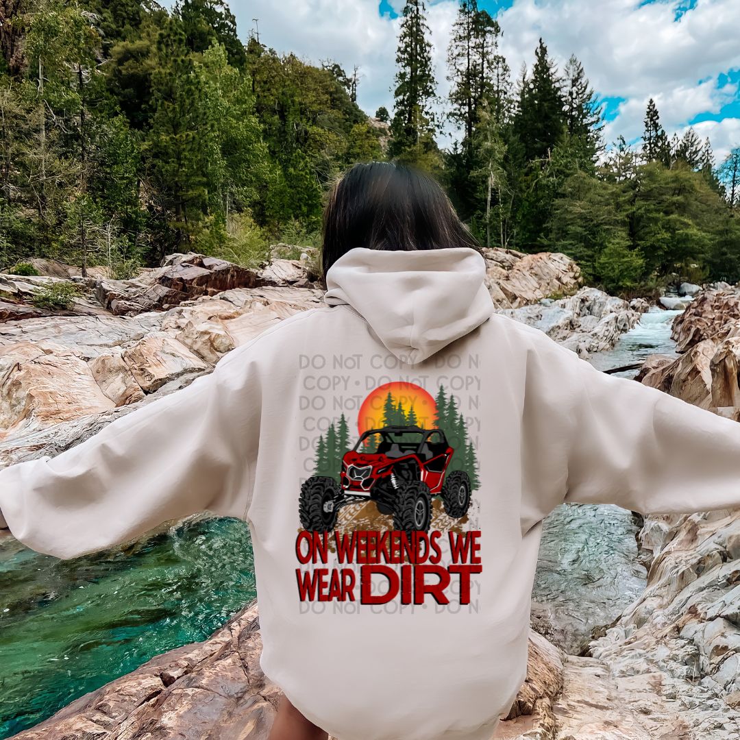 On Weekends We Wear Dirt - DTF