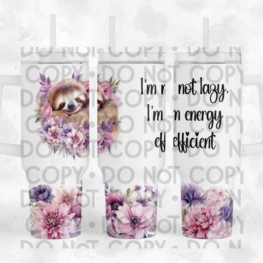 I'm Not Lazy - 40oz  Sublimation Wrap