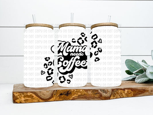 Mama Needs Coffee Wrap 16oz - UV DTF