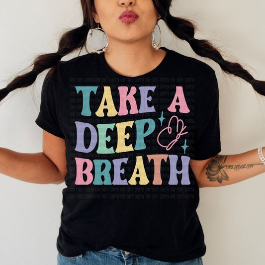 Take A Deep Breath - DTF