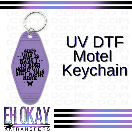 This is why I wanted to stay home - UV DTF Keychain Decal