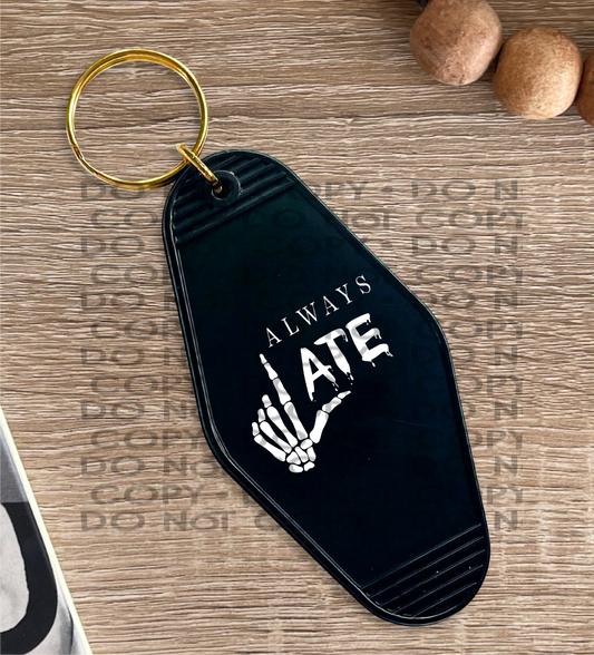 Always Late - UV DTF Keychain Decal