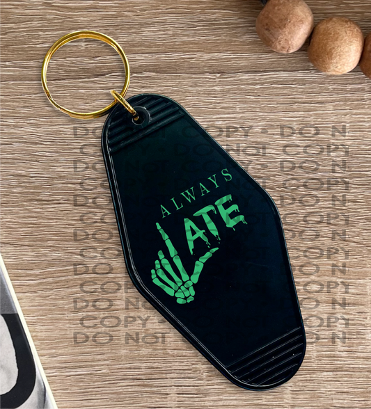 Always Late - UV DTF Keychain Decal