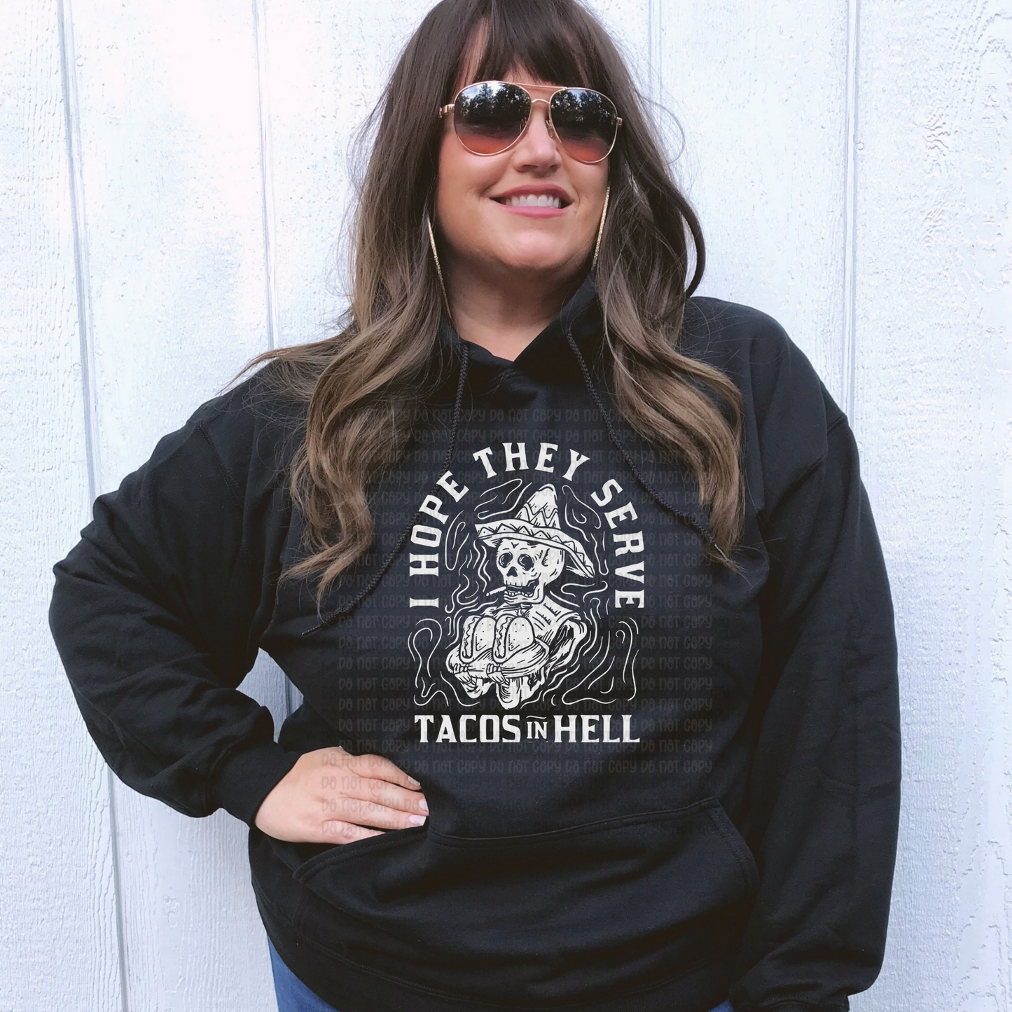 I hope they serve tacos in hell - DTF