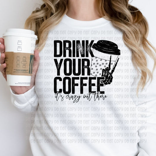 Drink your coffee - DTF