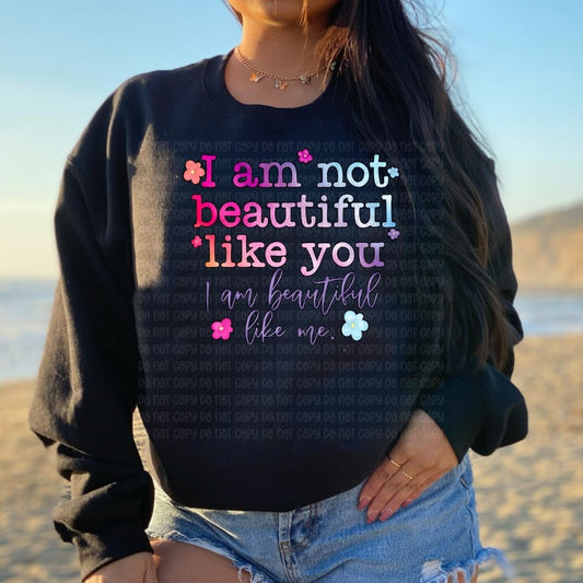 I am not beautiful like you - DTF