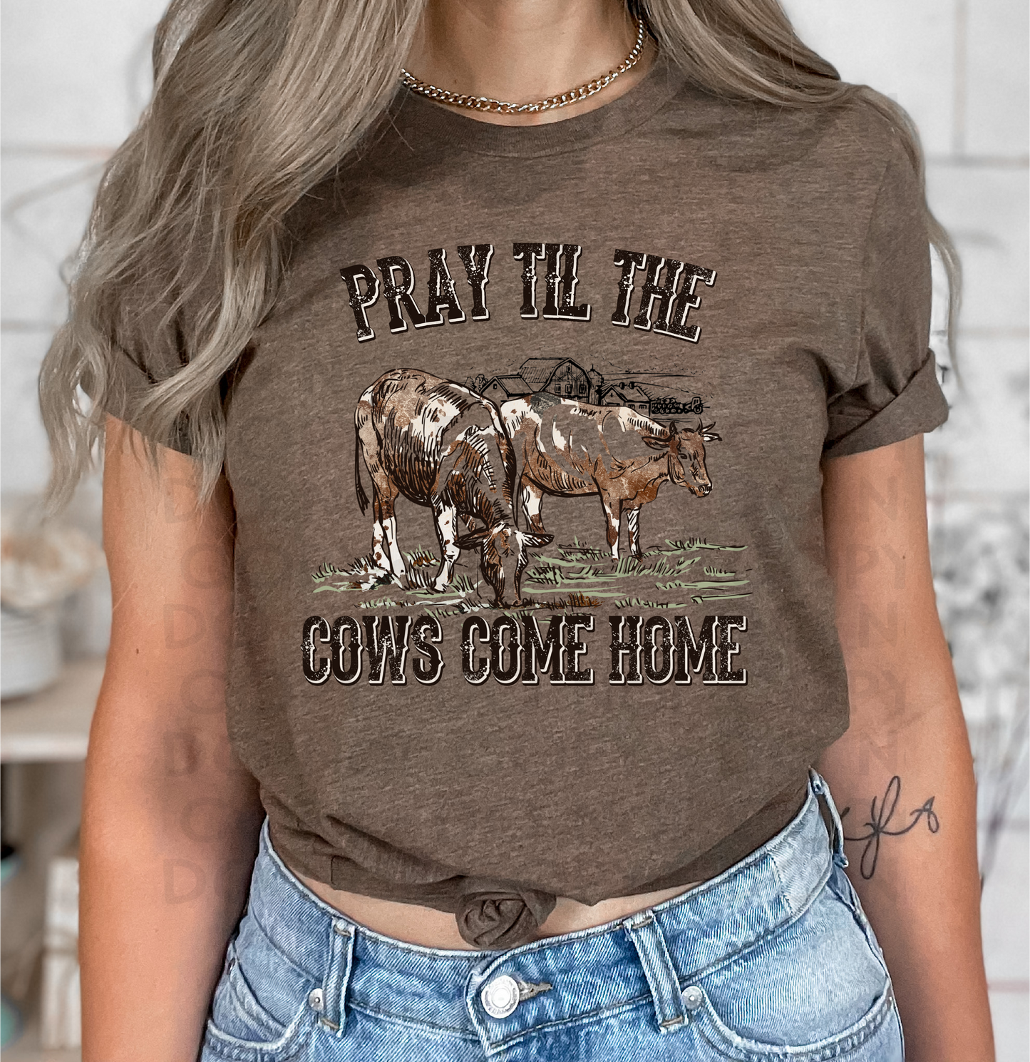 Pray till the cows come home - DTF